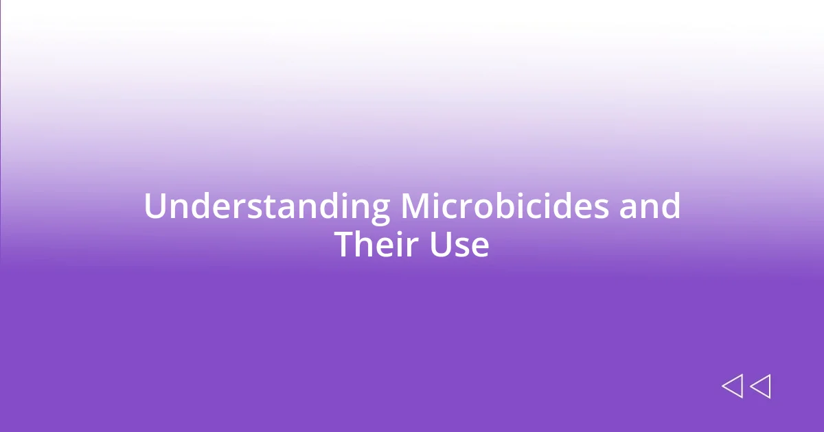 Understanding Microbicides and Their Use