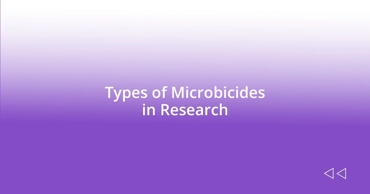 Types of Microbicides in Research