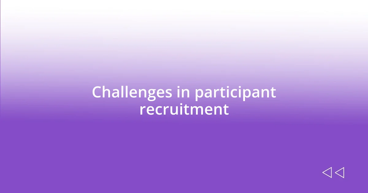 Challenges in participant recruitment