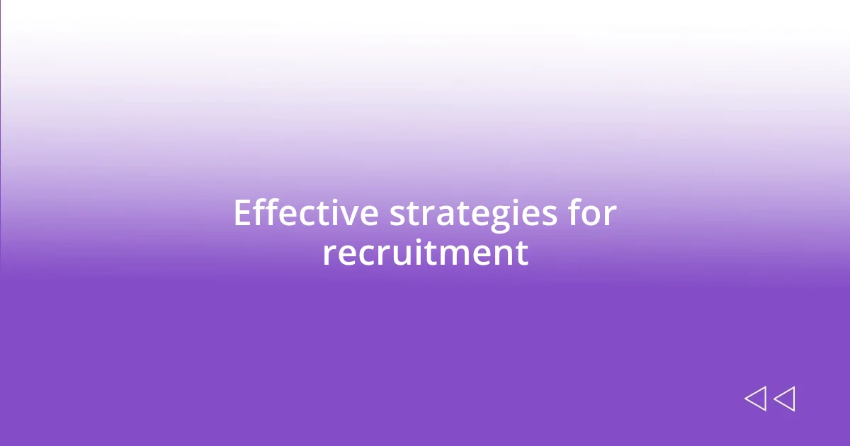 Effective strategies for recruitment