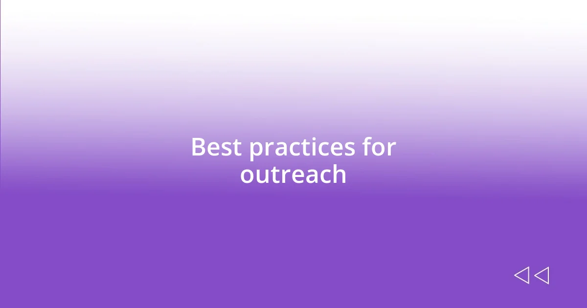 Best practices for outreach