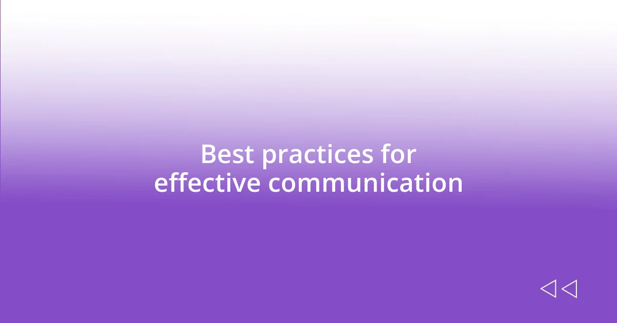 Best practices for effective communication