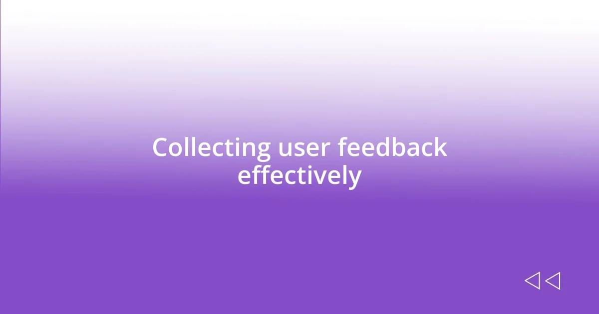 Collecting user feedback effectively