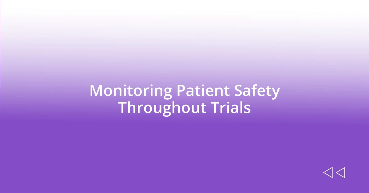 Monitoring Patient Safety Throughout Trials