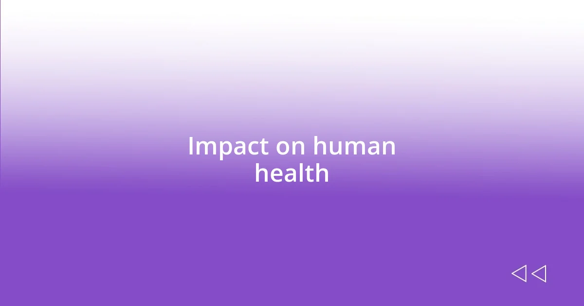 Impact on human health