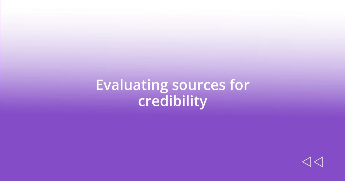 Evaluating sources for credibility