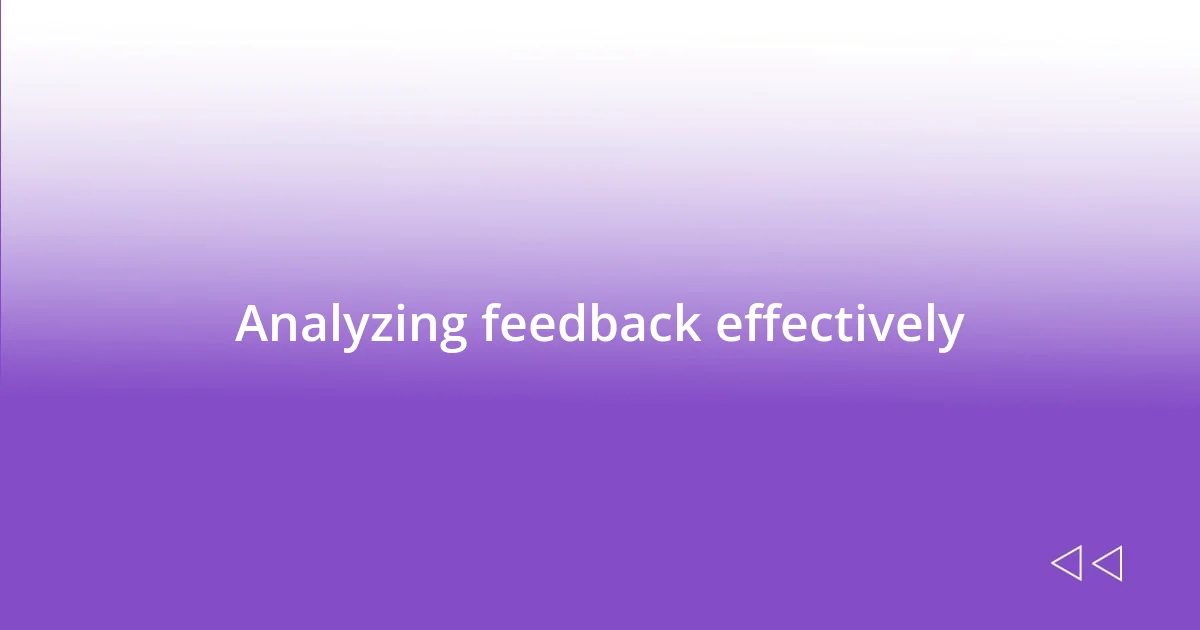 Analyzing feedback effectively