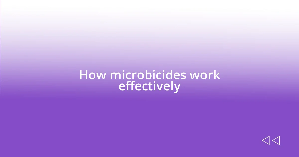 How microbicides work effectively