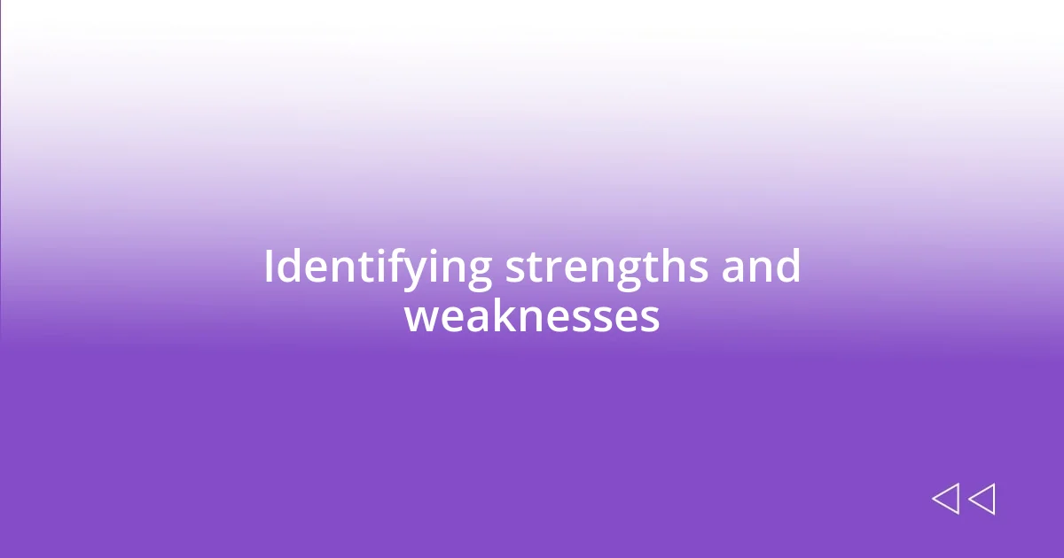 Identifying strengths and weaknesses