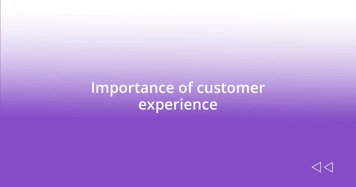 Importance of customer experience