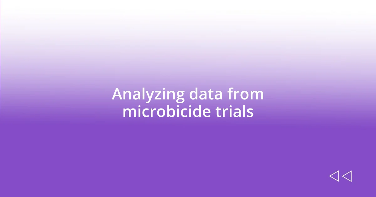 Analyzing data from microbicide trials