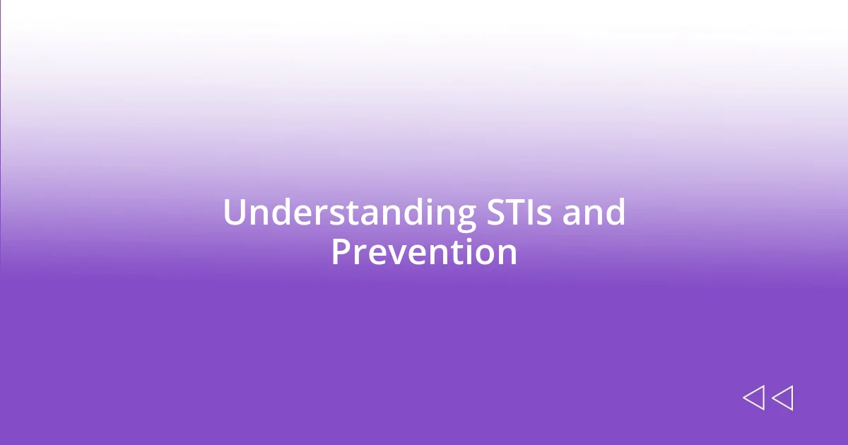 Understanding STIs and Prevention