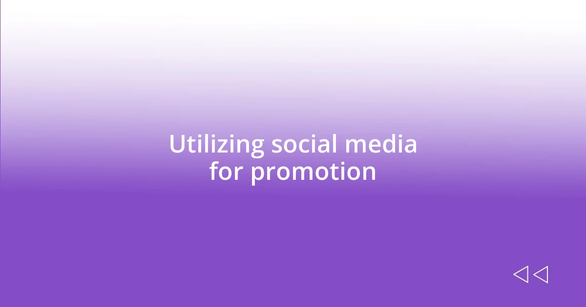 Utilizing social media for promotion