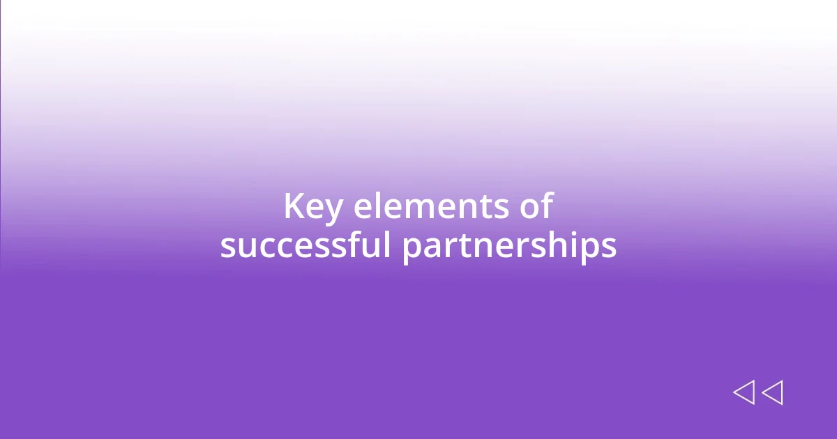 Key elements of successful partnerships