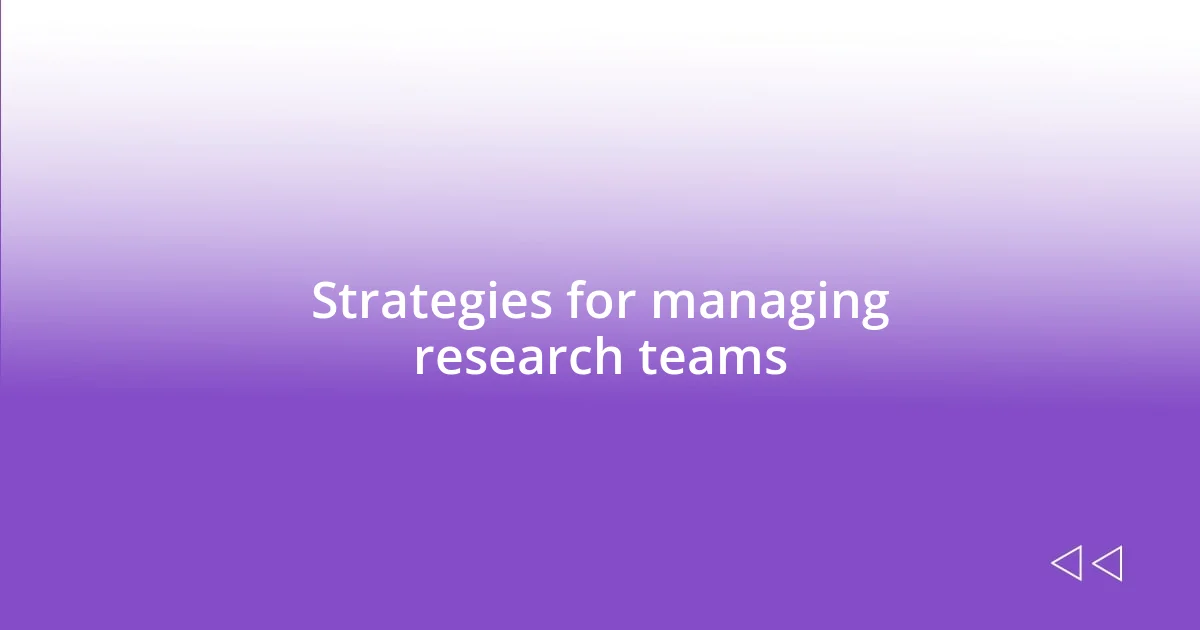 Strategies for managing research teams